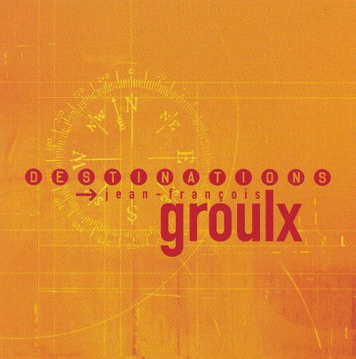 Jean-François Groulx - Destinations (CD, Album) (Near Mint (NM or M-))