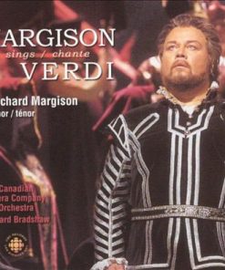 Richard Margison, Canadian Opera Company Orchestra, Richard Bradshaw - Margison Sings / Chante Verdi : Great Tenor Arias From The Operas Of Giuseppe Verdi = Grandes Arias Pour Tenors Extraites Des Operas de Giuseppe Verdi (CD, Album) (Near Mint (NM or M-))