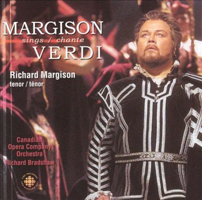 Richard Margison, Canadian Opera Company Orchestra, Richard Bradshaw - Margison Sings / Chante Verdi : Great Tenor Arias From The Operas Of Giuseppe Verdi = Grandes Arias Pour Tenors Extraites Des Operas de Giuseppe Verdi (CD, Album) (Near Mint (NM or M-))