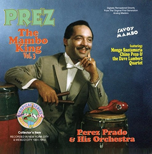 Perez Prado And His Orchestra - Prez - The Mambo King Vol. 3 (CD, Comp, RE, RM) (Mint (M))