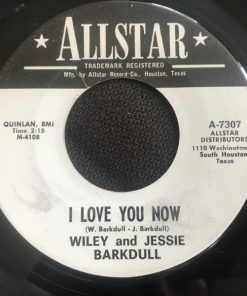 Wiley Barkdull And Jessie L. Barkdull - I Love You Now / Speak No Evil (7", Single) (Very Good (VG))