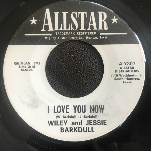 Wiley Barkdull And Jessie L. Barkdull - I Love You Now / Speak No Evil (7", Single) (Very Good (VG))