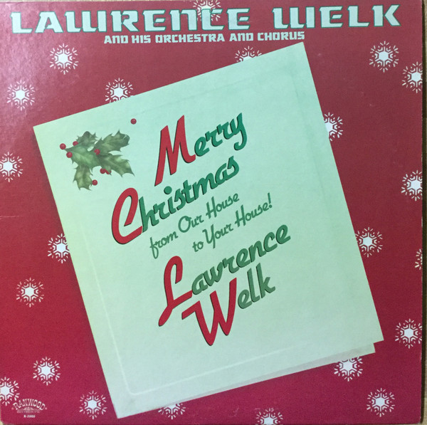Lawrence Welk And His Orchestra - Merry Christmas From Our House To Your House! (LP, Album) (Mint (M))