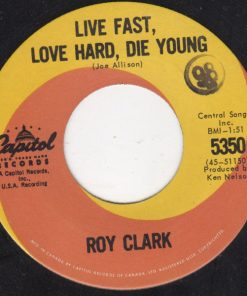 Roy Clark - Live Fast, Love Hard, Die Young (7", Single) (Good Plus (G+))