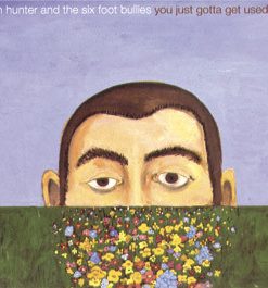Robin Hunter And The Six Foot Bullies - You Just Gotta Get Used Of It (CD, Album) (Mint (M))