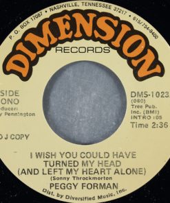 Peggy Forman - I Wish You Could Have Turned My Head (And Left My Heart Alone) (7", Promo) (Very Good Plus (VG+))