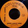 Hugh X. Lewis - When Love's Gone (7") (Very Good Plus (VG+))