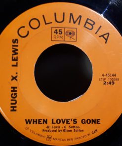 Hugh X. Lewis - When Love's Gone (7") (Very Good Plus (VG+))