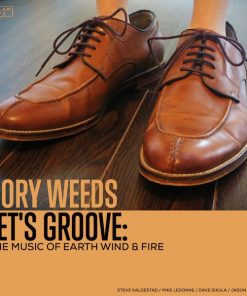 Cory Weeds - Let's Groove: The Music Of Earth Wind & Fire (CD, Album) (Mint (M))
