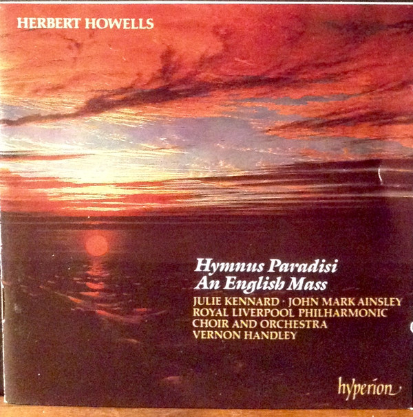 Herbert Howells, Julie Kennard, John Mark Ainsley, Royal Liverpool Philharmonic Orchestra, Royal Liverpool Philharmonic Choir, Vernon Handley - Hymnus Paradisi / An English Mass (CD) (Near Mint (NM or M-))