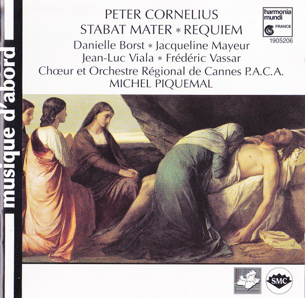 Peter Cornelius (2) / Danielle Borst, Jacqueline Mayeur, Jean-Luc Viala, Frederic Vassar, Choeur et Orchestre Régional de Cannes-Provence-Alpes-Côte d'Azur conducted by Michel Piquemal - Stabat Mater - Requiem (CD) (Near Mint (NM or M-))
