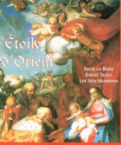 Suzie LeBlanc / Daniel Taylor (3) / Les Voix Humaines - L'Étoile D'Orient (CD, Album) (Near Mint (NM or M-))