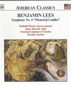 Benjamin Lees – Kimball Wheeler, James Buswell, National Symphony Orchestra Of Ukraine, Theodore Kuchar - Symphony No. 4 "Memorial Candles" (CD, Album) (Near Mint (NM or M-))