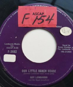 Guy Lombardo And His Royal Canadians - Our Little Ranch House / Want What Ya Got (7", Single) (Very Good (VG))
