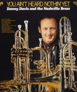 Danny Davis & The Nashville Brass - You Ain't Heard Nothin' Yet (LP, Album) (Mint (M))