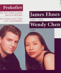 Sergei Prokofiev - James Ehnes, Wendy Fang Chen - The Two Violin Sonatas And Five Melodies (CD, Album) (Near Mint (NM or M-))