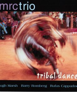 MRC Trio - Hugh Marsh, Barry Romberg, Rufus Cappadocia - Tribal Dance (CD, Album) (Near Mint (NM or M-))