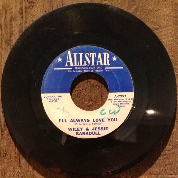 Wiley Barkdull & Jessie L. Barkdull - I'll Always Love You / That's One Broken Heart (7") (Very Good Plus (VG+))