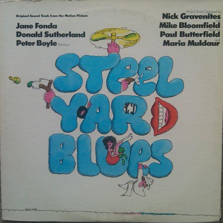 Nick Gravenites And Mike Bloomfield Featuring Paul Butterfield And Maria Muldaur - Steel Yard Blues: Original Sound Track From The Motion Picture (LP, Album) (Mint (M))