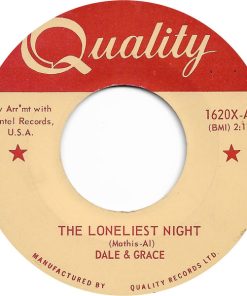 Dale & Grace - The Loneliest Night (7", Single) (Very Good Plus (VG+))