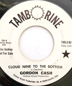 Gordon Cash - Cloud Nine To The Bottom (7", Promo,  Mo) (Very Good Plus (VG+))