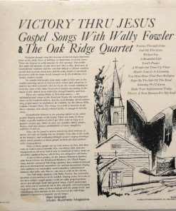 Alternative view of Wally Fowler & The Oak Ridge Quartet - Victory Thru Jesus (Gospel Songs With Wally Fowler & The Oak Ridge Quartet) (LP, Album) (Mint (M))