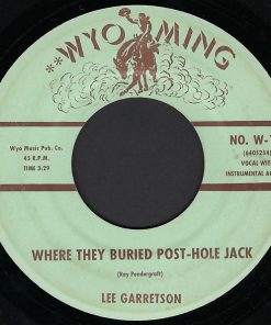 Alternative view of Lee Garretson - It's Wyoming / Where They Buried Post-Hole Jack (7", Single) (Fair (F))
