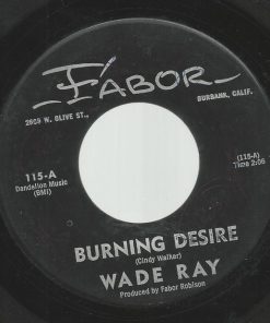 Wade Ray - Burning Desire (7", Single) (Very Good Plus (VG+))