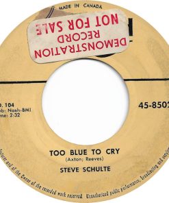 Steve Schulte (2) - Too Blue To Cry (7", Single, Mono) (Very Good Plus (VG+))