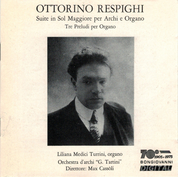 Ottorino Respighi, Orchestra D'Archi "G. Tartini", Max Cassoli - Suite In Sol Maggiore Per Archi E Organo; Tre Preludi Per Organo (CD) (Near Mint (NM or M-))