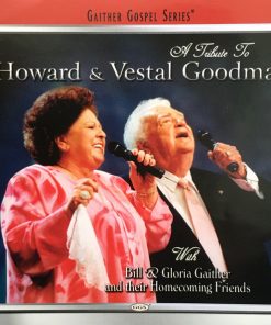 Howard Goodman & Vestal Goodman With Bill & Gloria Gaither With Their Homecoming Friends - A Tribute To Howard & Vestal Goodman (CD, Album) (Mint (M))