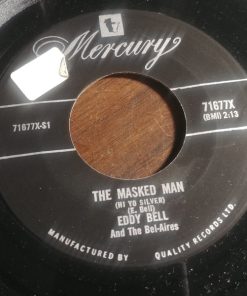 Eddy Bell & The Bel-Aires - The Masked Man (Hi Yo Silver) / Anytime (7", Single) (Very Good Plus (VG+))