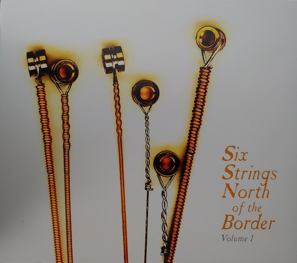 Various - Six Strings North of the Border Volume 1 (CD, Comp) (Near Mint (NM or M-))