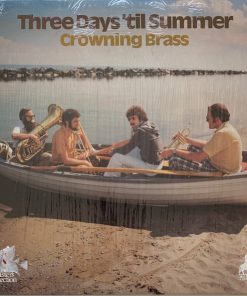 Crowning Brass - Three Days 'Til Summer (LP) (Mint (M))