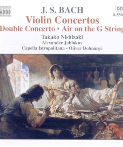 Johann Sebastian Bach - Takako Nishizaki · Alexander Jablokov · Capella Istropolitana · Oliver Dohnanyi - Violin Concertos A Minor · E Major · E Minor, Double Concerto In D Minor, Air On The G String (CD, RE) (Near Mint (NM or M-))