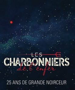 Les Charbonniers de l'Enfer - 25 Ans De Grande Noirceur (CD, Album, Comp) (Near Mint (NM or M-))