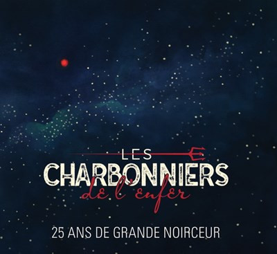 Les Charbonniers de l'Enfer - 25 Ans De Grande Noirceur (CD, Album, Comp) (Near Mint (NM or M-))