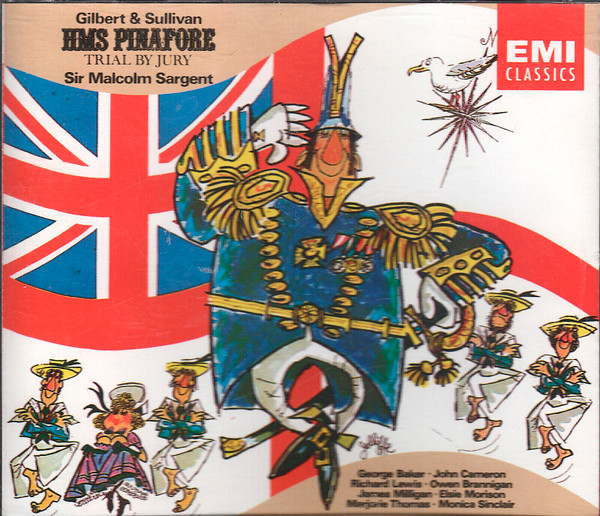Gilbert & Sullivan, George Baker (3) • John Cameron • Richard Lewis (3) • Owen Brannigan • Elsie Morison • Marjorie Thomas • Monica Sinclair • James Milligan • Glyndebourne Festival Chorus • Pro Arte Orchestra • Sir Malcolm Sargent - H.M.S. Pinafore/Trial By Jury (2xCD, RM) (Near Mint (NM or M-))