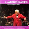Arthur Fiedler And Boston Pops Orchestra - Great Moments Of Music: American Classics (LP, Comp) (Mint (M))