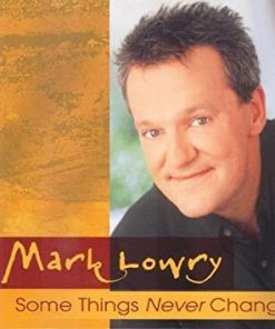 Mark Lowry (3) - Some Things Never Change (CD) (Mint (M))