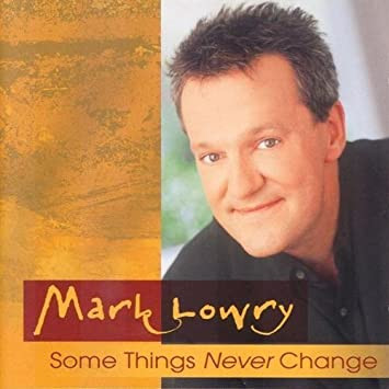 Mark Lowry (3) - Some Things Never Change (CD) (Mint (M))
