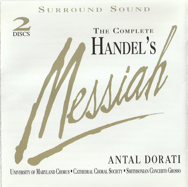 Georg Friedrich Händel – Antal Dorati / University Of Maryland Chorus, Cathedral Choral Society, Smithsonian Concerto Grosso - The Complete Handel's Messiah (2xCD, Album, RE) (Near Mint (NM or M-))