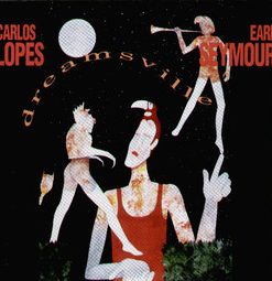 Alternative view of Carlos Lopes, Earl Seymour - Dreamsville (CD, Album) (Near Mint (NM or M-))