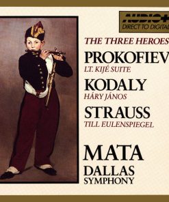 Sergei Prokofiev, Zoltán Kodály, Richard Strauss - Eduardo Mata, Dallas Symphony Orchestra - The Three Heroes! (Lt. Kijé / Háry János / Till Eulenspiegel) (CD, Album) (Near Mint (NM or M-))