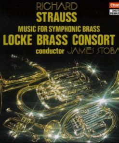 Richard Strauss, Locke Brass Consort, James Stobart - Music For Symphonic Brass (CD, Album, RE) (Near Mint (NM or M-))