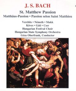 Johann Sebastian Bach - Ibolya Verebics, Judith Németh, József Mukk, Péter Köves, István Gáti, Peter Cser, Hungarian Festival Choir, Hungarian State Symphony Orchestra, Geza Oberfrank - St. Matthew Passion = Matthäus-Passion = Passion Selon Saint Matthieu (3xCD, Album) (Near Mint (NM or M-))