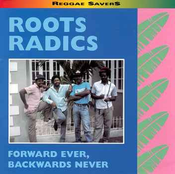 The Roots Radics - Forward Ever, Backwards Never (CD, Album) (Mint (M))