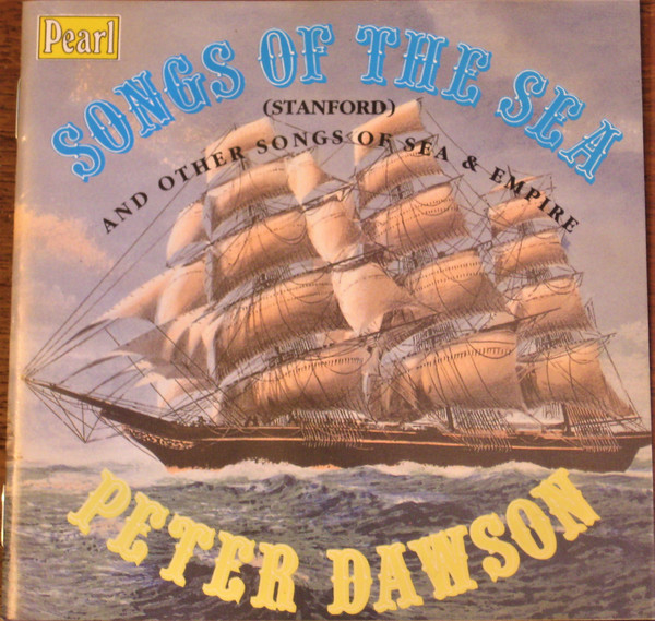 Peter Dawson - Songs Of The Sea (Stanford) And Other Songs Of Sea & Empire (CD, Album) (Near Mint (NM or M-))