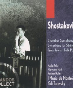 Dmitri Shostakovich - Nadia Pelle, Mary Ann Hart (2), Rodney Nolan, I Musici De Montréal, Yuli Turovsky - Chamber Symphony / Symphony For Strings / From Jewish Folk Poetry (CD, Album, RE) (Near Mint (NM or M-))