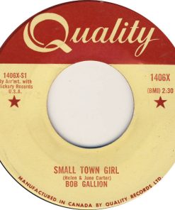 Bob Gallion - Small Town Girl (7") (Very Good (VG))